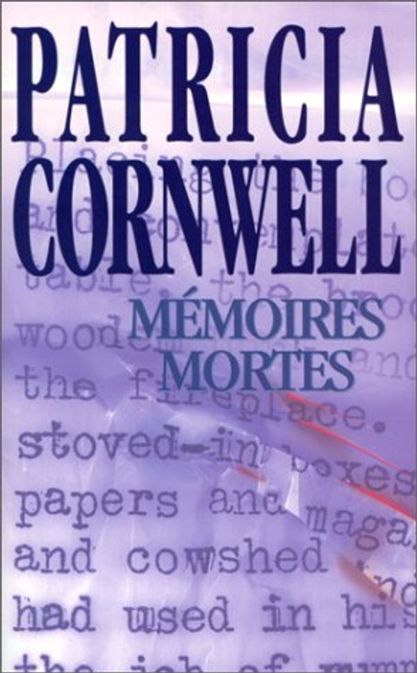 Cover Art for 9782702478554, Mémoires mortes by Patricia D.. Cornwell