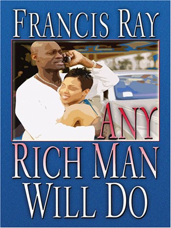 Cover Art for 9780786282692, Any Rich Man Will Do by Francis Ray