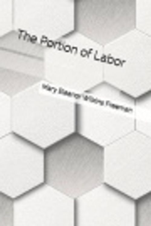 Cover Art for 9798569440283, The Portion of Labor by Mary Eleanor Wilkins Freeman