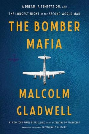 Cover Art for 9780316296816, The Bomber Mafia by Malcolm Gladwell