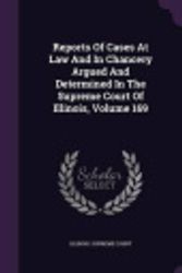 Cover Art for 9781342631794, Reports of Cases at Law and in Chancery Argued and Determined in the Supreme Court of Illinois, Volume 169 by Illinois Supreme Court