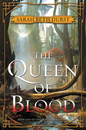 Cover Art for 9780062413369, The Queen of Blood by Sarah Beth Durst