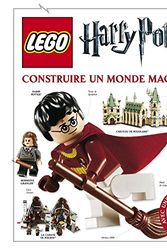 Cover Art for 9782918978633, Lego Harry Potter : Construire un monde magique by Elizabeth Dowsett