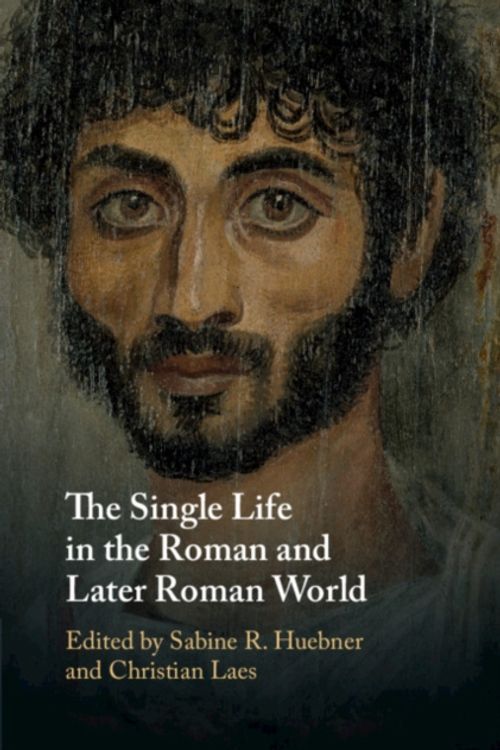 Cover Art for 9781108470179, The Single Life in the Roman and Later Roman World by Unknown