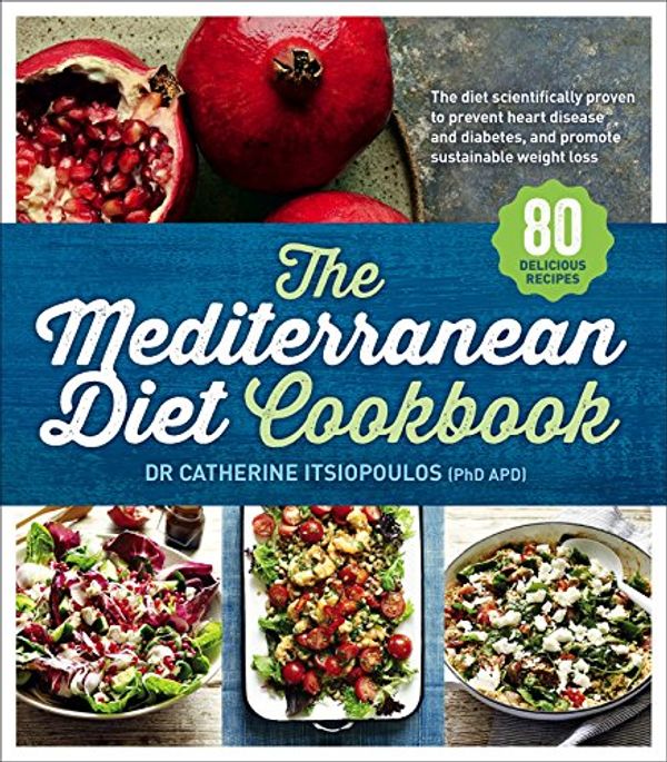 Cover Art for B0148AH028, The Mediterranean Diet Cookbook by Dr Catherine Itsiopoulos