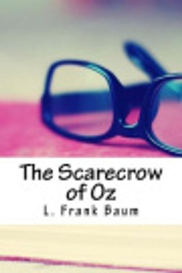 Cover Art for 9781717002273, The Scarecrow of Oz by L. Frank Baum