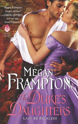 Cover Art for 9780062666642, The Duke's Daughters: Lady Be Reckless by Megan Frampton