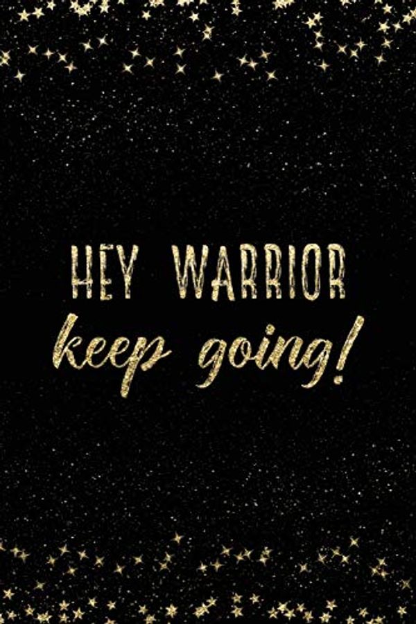 Cover Art for 9781798077405, Hey Warrior Keep Going!: Notebook with Inspirational Quotes Inside College Ruled Lines (Journal with Empowering Messages for Women & Girls) by Nadia Adler