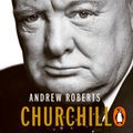 Cover Art for 9780141987163, Churchill: Walking with Destiny by Andrew Roberts, Stephen Thorne
