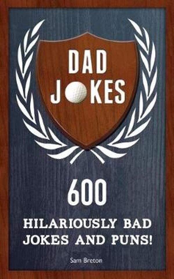 Cover Art for 9781543156430, Dad Jokes600 Hilariously Bad Jokes and Puns! by Unknown
