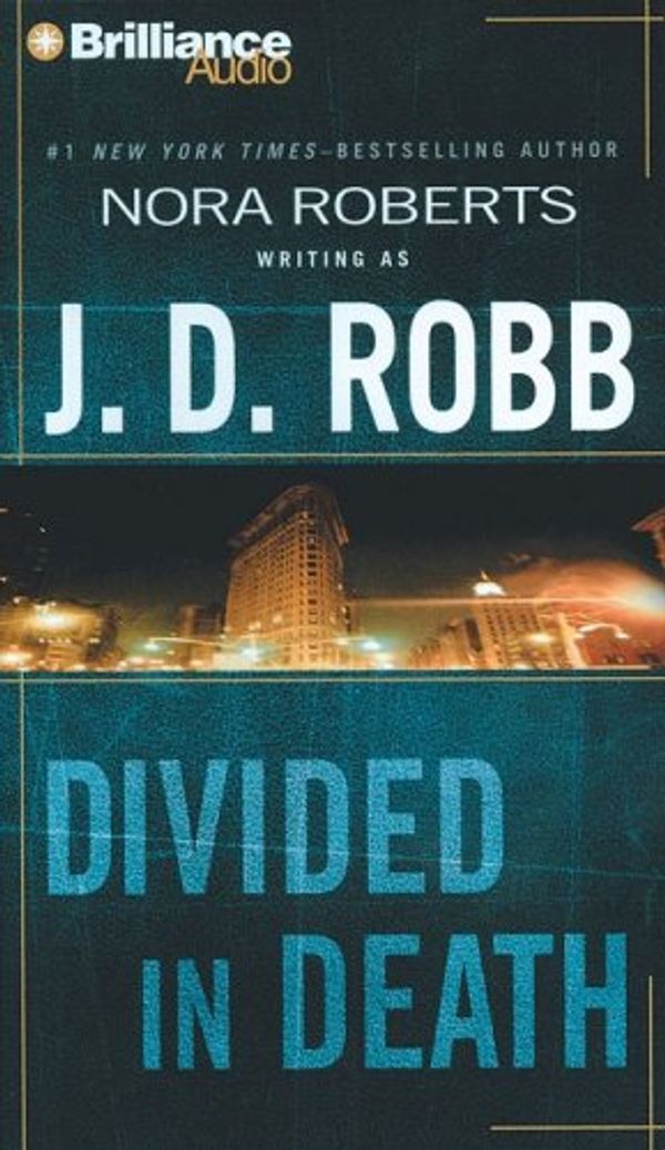 Cover Art for 9781423336600, Divided in Death (In Death Series) by J. D. Robb