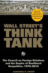 Cover Art for 9781583677544, Wall Street's Think Tank: The Council on Foreign Relations and the Empire of Neoliberal Geopolitics, 1976-2014 by Laurence H. Shoup