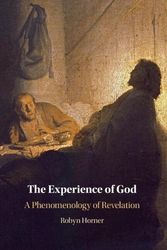 Cover Art for 9781009100434, The Experience of God: A Phenomenology of Revelation by Robyn Horner
