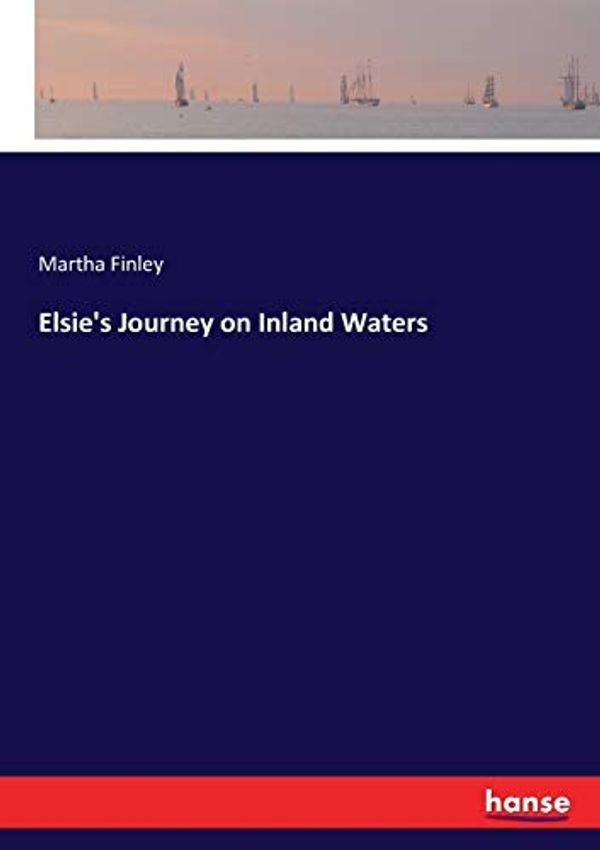 Cover Art for 9783744796866, Elsie's Journey on Inland Waters by Martha Finley