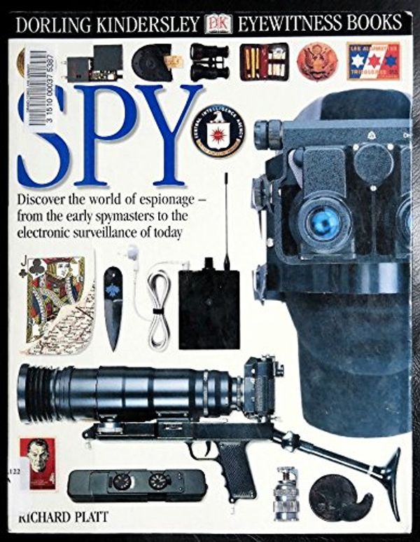 Cover Art for 9780789458537, SPY (DK Eyewitness Books) by Richard Platt