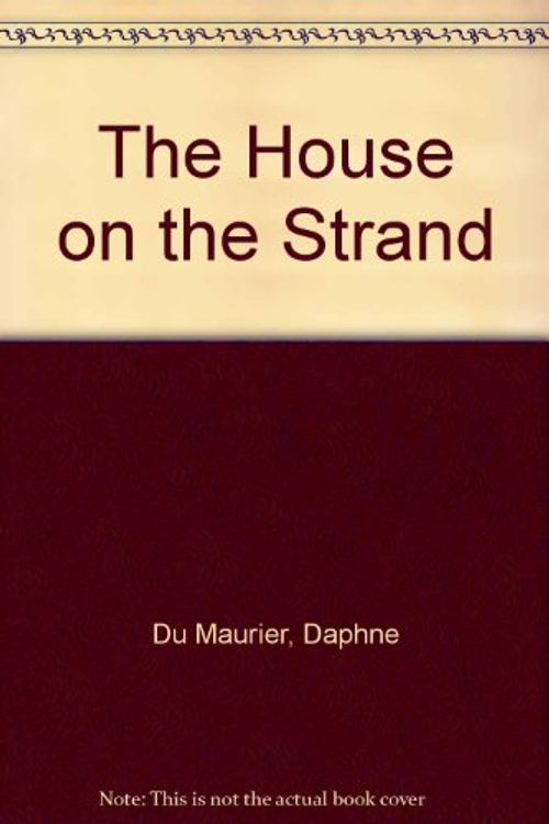 Cover Art for 9780753159866, The House on the Strand by Daphne du Maurier