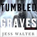 Cover Art for 9780060393861, Over Tumbled Graves by Jess Walter