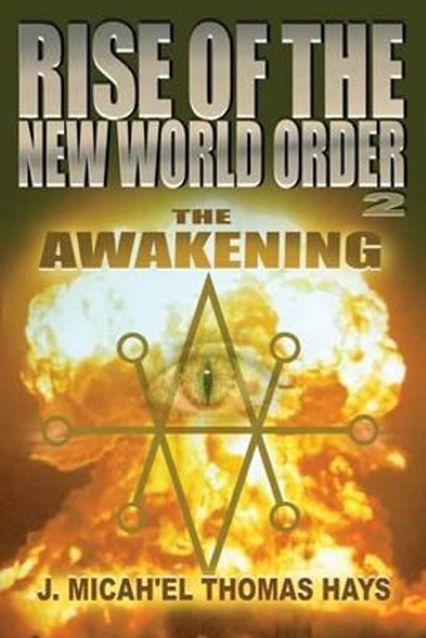 Cover Art for 9780988982055, Rise of the New World Order 2: The Awakening by J. Micah'el Thomas Hays