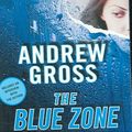 Cover Art for B00A9Z3X28, [ The Blue Zone [ THE BLUE ZONE ] By Gross, Andrew ( Author )Apr-17-2007 Compact Disc by Andrew Gross