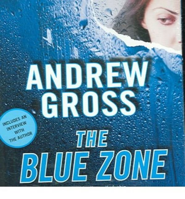 Cover Art for B00A9Z3X28, [ The Blue Zone [ THE BLUE ZONE ] By Gross, Andrew ( Author )Apr-17-2007 Compact Disc by Andrew Gross