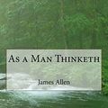 Cover Art for 9781511724326, As a Man Thinketh by James Allen