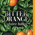 Cover Art for 9781947793606, Bitter Orange by Claire Fuller
