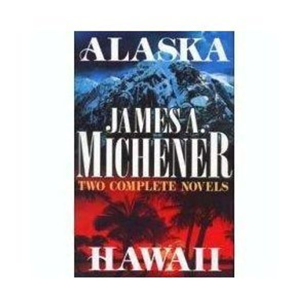 Cover Art for B001NE0AU2, James A. Michener Two Complete Novels Alaska Hawaii by James Michener