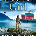 Cover Art for B09F5Q1HY3, The Resistance Girl by Mandy Robotham
