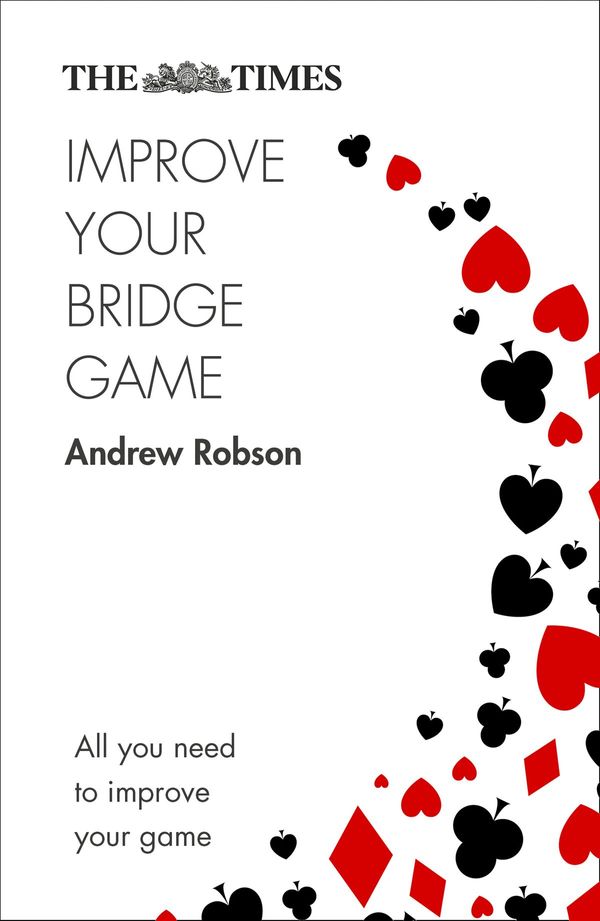 Cover Art for 9780008285609, The Times Improve Your Bridge Game by Andrew Robson, The Times Mind Games