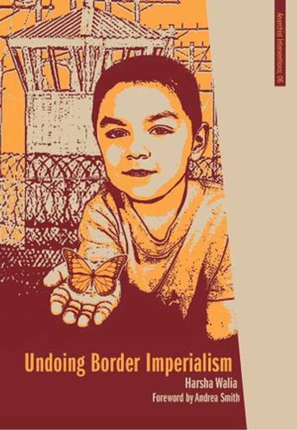 Cover Art for 9781849351355, Undoing Border Imperialism by Harsha Walia