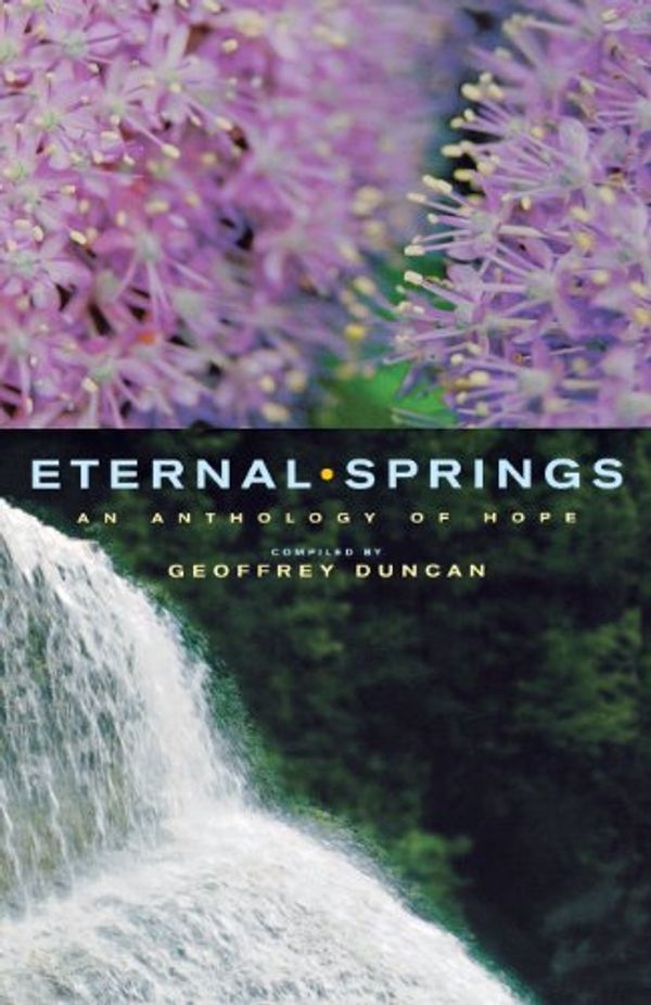 Cover Art for 9781853117183, Eternal Springs: An Anthology of Hope by Geoffrey Duncan