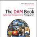 Cover Art for 9780596523572, The Dam Book: Digital Asset Management for Photographers by Peter Krogh