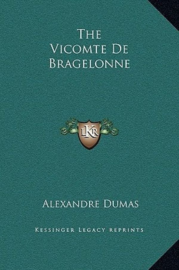 Cover Art for 9781169363946, The Vicomte de Bragelonne by Alexandre Dumas