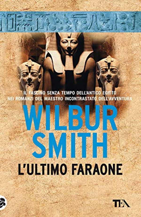 Cover Art for 9788850259724, L'ultimo faraone. Nuova ediz. by Wilbur Smith