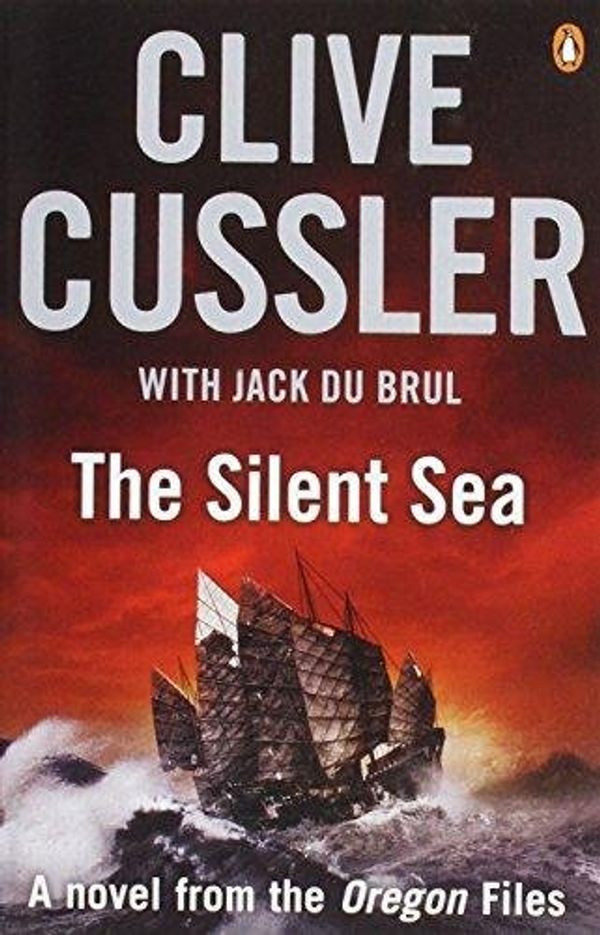 Cover Art for 9781405929585, The Silent Sea by Clive Cussler, Du Brul, Jack