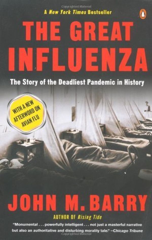 Cover Art for B011T81QS6, The Great Influenza: The Story of the Deadliest Pandemic in History by John M Barry (29-Oct-2009) Paperback by 