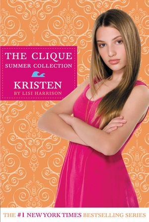 Cover Art for 9780316027526, The Clique Summer Collection #4:Kristen by Lisi Harrison