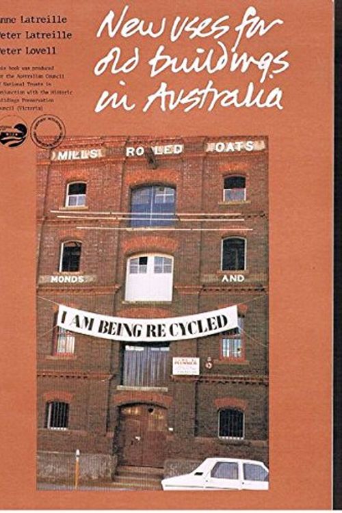 Cover Art for 9780195543018, New Uses for Old Buildings in Australia. by Anne, LATREILLE, Peter & LOVELL, Peter. LATREILLE
