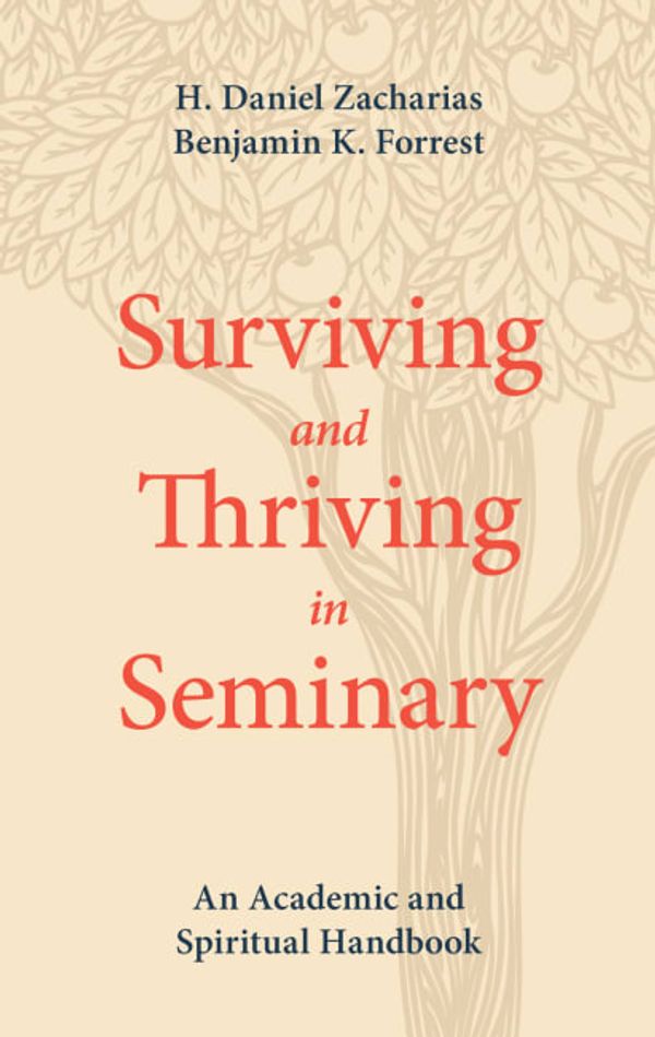 Cover Art for 9781577997788, Surviving and Thriving in SeminaryAn Academic and Spiritual Handbook by H. Daniel Zacharias