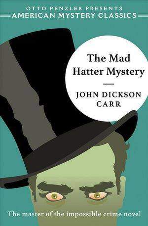 Cover Art for 9781613161333, The Mad Hatter Mystery by John Dickson Carr