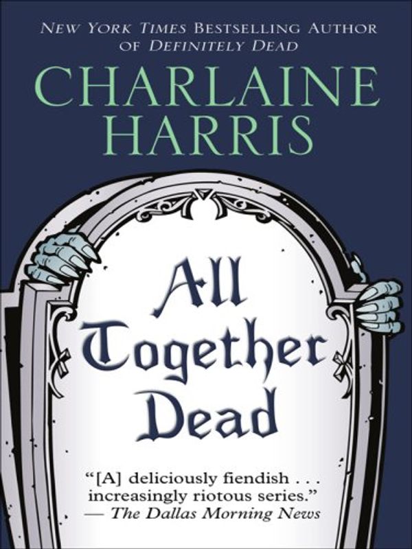 Cover Art for 9781597225359, All Together Dead by Charlaine Harris