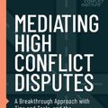 Cover Art for 9781950057214, Mediating High Conflict Disputes by Bill Eddy, Michael Lomax