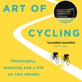 Cover Art for 9781529410273, The Art of Cycling by James Hibbard