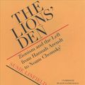 Cover Art for 9781094022901, The Lions' Den: Zionism and the Left from Hannah Arendt to Noam Chomsky by Susie Linfield
