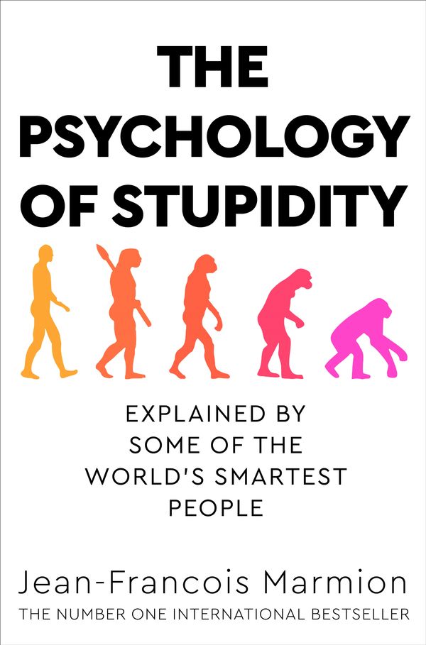 Cover Art for 9781529053838, The Psychology of Stupidity by Jean-Francois Marmion
