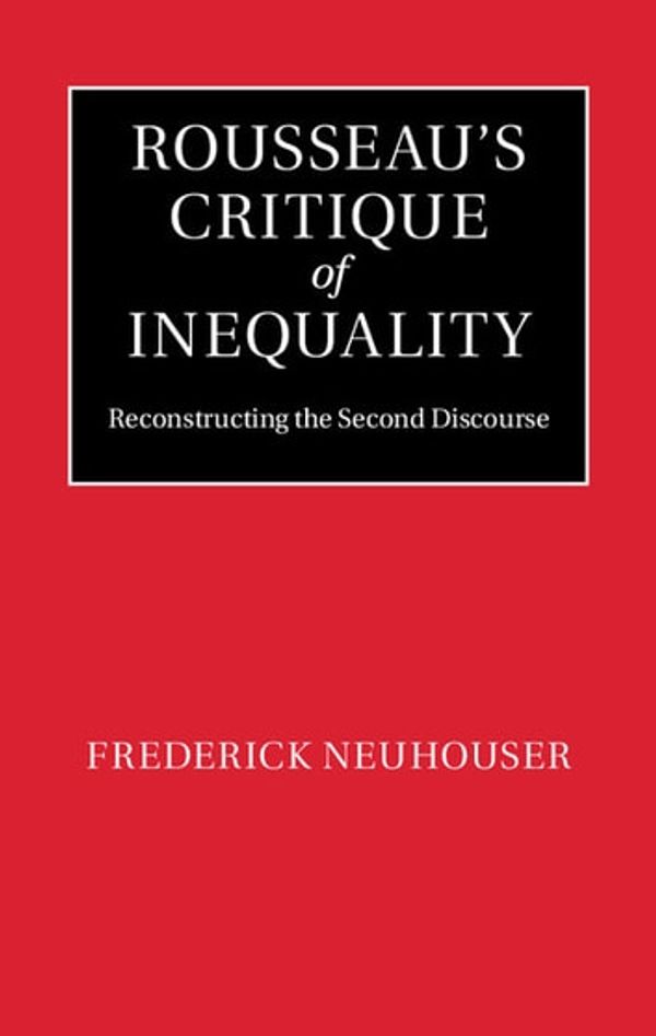 Cover Art for 9781139986397, Rousseau's Critique of Inequality by Frederick Neuhouser