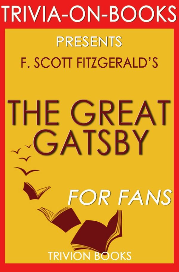 Cover Art for 9781524226886, The Great Gatsby by F. Scott Fitzgerald (Trivia-On-Books) by Trivion Books