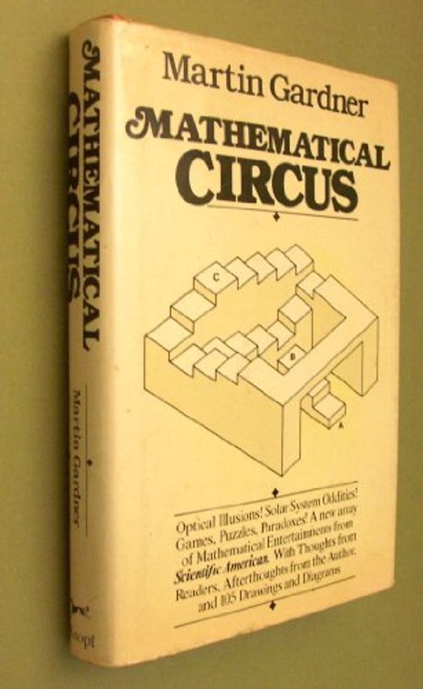 Cover Art for 9780394502076, Mathematical Circus: More Games, Puzzles, Paradoxes, and Other Mathematical Entertainments from Scientific American ; With Thoughts from Readers, Af by Martin Gardner