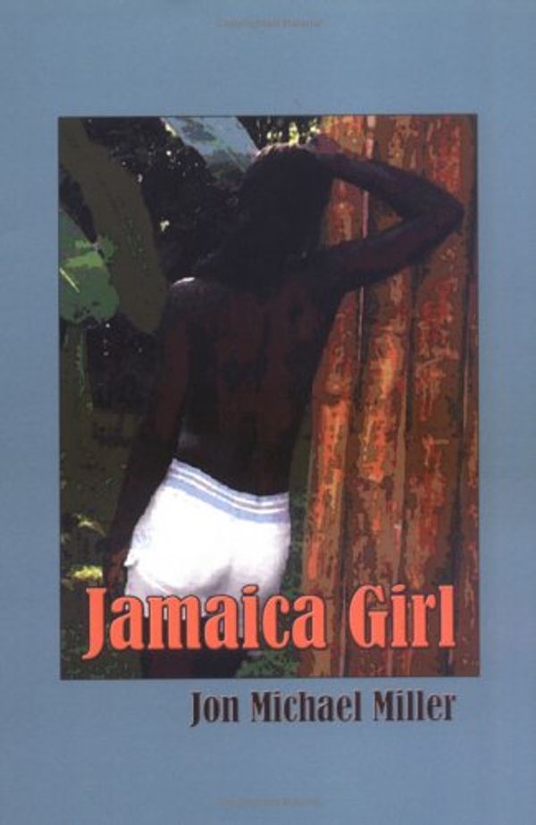 Cover Art for 9781413718126, Jamaica Girl by Jon Michael Miller