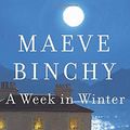 Cover Art for 9780307273574, A Week in Winter by Maeve Binchy
